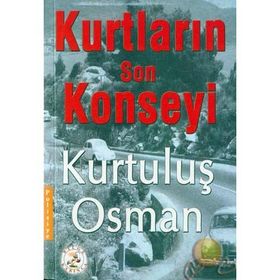 Kurtların Son Konseyi - Kurtuluş Osman