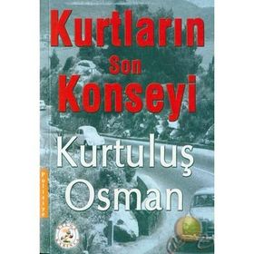 Kurtların Son Konseyi - Kurtuluş Osman