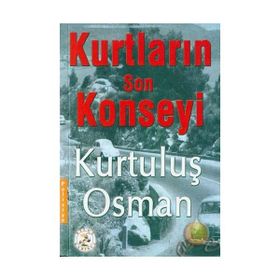 Kurtların Son Konseyi - Kurtuluş Osman
