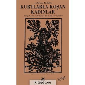 Kurtlarla Koşan Kadınlar - Clarissa Pinkola Estes