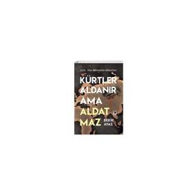 Kürtler Aldanır Ama Aldatmaz / Bekir Ayaz