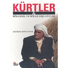 KÜRTLER BÖLGESEL VE BÖLGE DIŞI GÜÇLER - ALI RIZA ŞEYH ATTAR