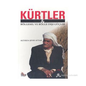 KÜRTLER BÖLGESEL VE BÖLGE DIŞI GÜÇLER - ALI RIZA ŞEYH ATTAR