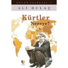 KÜRTLER NEREYE? - ALI BULAÇ