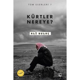 KÜRTLER NEREYE? - ALI BULAÇ