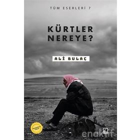 KÜRTLER NEREYE? - ALI BULAÇ