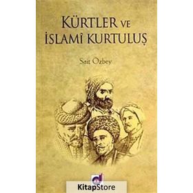 KÜRTLER VE İSLAMİ KURTULUŞ - SAIT ÖZBEY