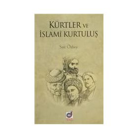 KÜRTLER VE İSLAMİ KURTULUŞ - SAIT ÖZBEY