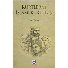 KÜRTLER VE İSLAMİ KURTULUŞ - SAIT ÖZBEY