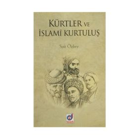 KÜRTLER VE İSLAMİ KURTULUŞ - SAIT ÖZBEY