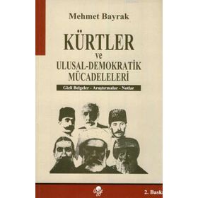 KÜRTLER VE ULUSAL-DEMOKRATIK MÜCADELELERI - MEHMET BAYRAK