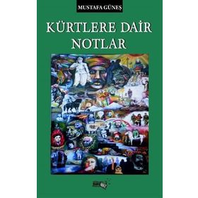 Kürtlere Dair Notlar - Mustafa Güneş