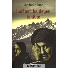 Kürtleri Bekleyen Tehlike - Vahdettin İnce