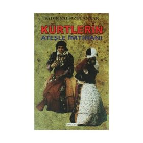 KÜRTLERİN ATEŞLE İMTİHANI - SADIK YALSIZUÇANLAR