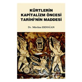 KÜRTLERIN KAPITALIZM ÖNCESI TARIHININ MADDESI - MÜSLÜM ERDOĞAN