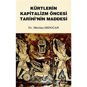 KÜRTLERIN KAPITALIZM ÖNCESI TARIHININ MADDESI - MÜSLÜM ERDOĞAN