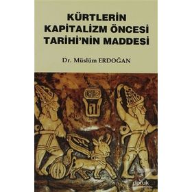 KÜRTLERIN KAPITALIZM ÖNCESI TARIHININ MADDESI - MÜSLÜM ERDOĞAN