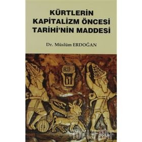 KÜRTLERIN KAPITALIZM ÖNCESI TARIHININ MADDESI - MÜSLÜM ERDOĞAN