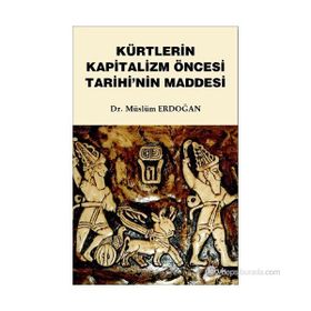 KÜRTLERIN KAPITALIZM ÖNCESI TARIHININ MADDESI - MÜSLÜM ERDOĞAN