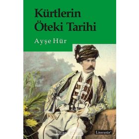Kürtlerin Öteki Tarihi - Ayşe Hür
