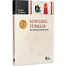 Kürtlerle Türkler - Mahmut Akyürekli