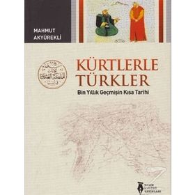 Kürtlerle Türkler - Mahmut Akyürekli