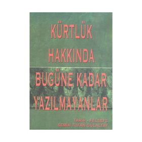 Kürtlük Hakkında Bugüne Kadar Yazılmayanlar - Semih Tufan Gülaltay