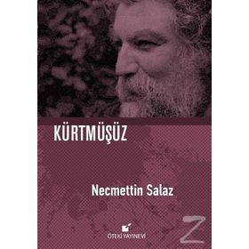 Kürtmüşüz - Necmettin Salaz