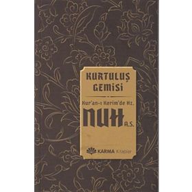 Kurtuluş Gemisi Kuran-ı Kerimde Hz. Nuh a.s. - Ömer Ahmed Ömer