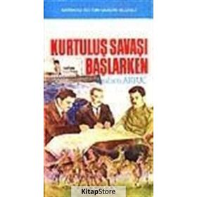 KURTULUŞ SAVAŞI BAŞLARKEN - İBRAHİM ARTUÇ