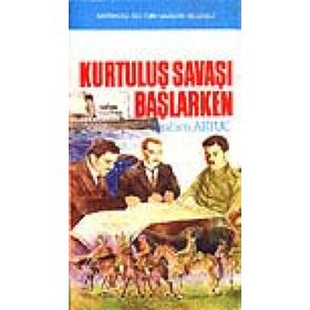 KURTULUŞ SAVAŞI BAŞLARKEN - İBRAHİM ARTUÇ