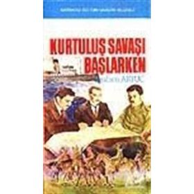KURTULUŞ SAVAŞI BAŞLARKEN - İBRAHİM ARTUÇ