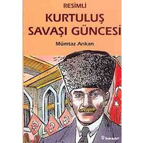 KURTULUŞ SAVAŞI GÜNCESİ (RESIMLI) - MÜMTAZ ARIKAN