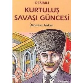 KURTULUŞ SAVAŞI GÜNCESİ (RESIMLI) - MÜMTAZ ARIKAN