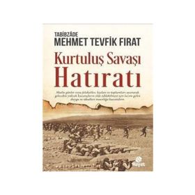Kurtuluş Savaşı Hatıratı / Mehmet Tevfik