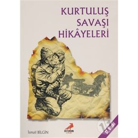 Kurtuluş Savaşı Hikayeleri - İsmail Bilgin