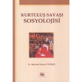 KURTULUŞ SAVAŞI SOSYOLOJISI - MEHMET DEVRIM TOPSES