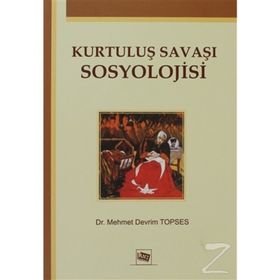 KURTULUŞ SAVAŞI SOSYOLOJISI - MEHMET DEVRIM TOPSES