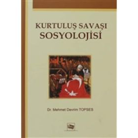 KURTULUŞ SAVAŞI SOSYOLOJISI - MEHMET DEVRIM TOPSES