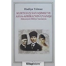 KURTULUŞ SAVAŞIMIZ VE ASYA-AFRİKA'NIN UYANIŞI HAKIMIYETI MILLIYE YAZILARIYLA - HADIYE YILMAZ
