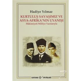 KURTULUŞ SAVAŞIMIZ VE ASYA-AFRİKA'NIN UYANIŞI HAKIMIYETI MILLIYE YAZILARIYLA - HADIYE YILMAZ