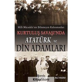 Kurtuluş Savaşında Atatürk ve Din Adamları - Ali Kuzu