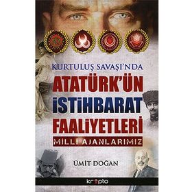 Kurtuluş Savaşı’nda Atatürk’ün İstihbarat Faaliyetleri - Ümit Doğan
