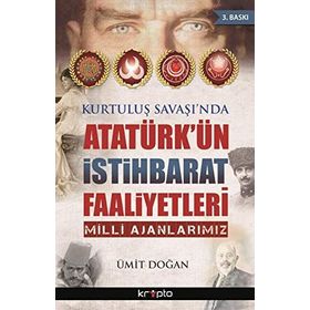 Kurtuluş Savaşı’nda Atatürk’ün İstihbarat Faaliyetleri - Ümit Doğan
