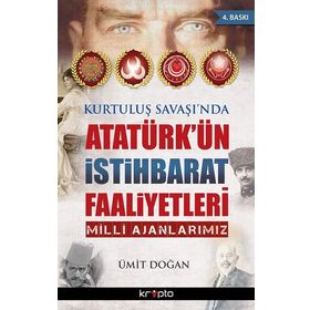 Kurtuluş Savaşı’nda Atatürk’ün İstihbarat Faaliyetleri - Ümit Doğan