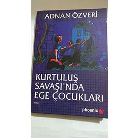 KURTULUŞ SAVAŞI'NDA EGE ÇOCUKLARI - ADNAN ÖZVERİ
