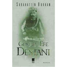 KURTULUŞ SAVAŞINDA GÖKÇEN EFE DESTANI - SABAHATTIN BURHAN
