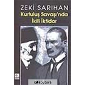 Kurtuluş Savaşı’nda İkili İktidar - Zeki Sarıhan