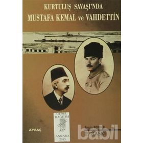 KURTULUŞ SAVAŞI´NDA MUSTAFA KEMAL VE VAHDETTIN - ENGIN BERBER