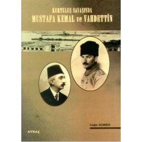 KURTULUŞ SAVAŞI´NDA MUSTAFA KEMAL VE VAHDETTIN - ENGIN BERBER